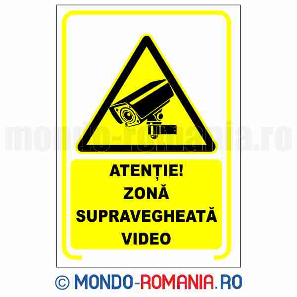 ATENTIE! ZONA SUPRAVEGHEATA VIDEO - indicator de securitate de avertizare pentru protectia muncii